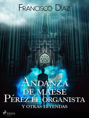 cover image of Andanza de maese Pérez el organista y otras leyendas